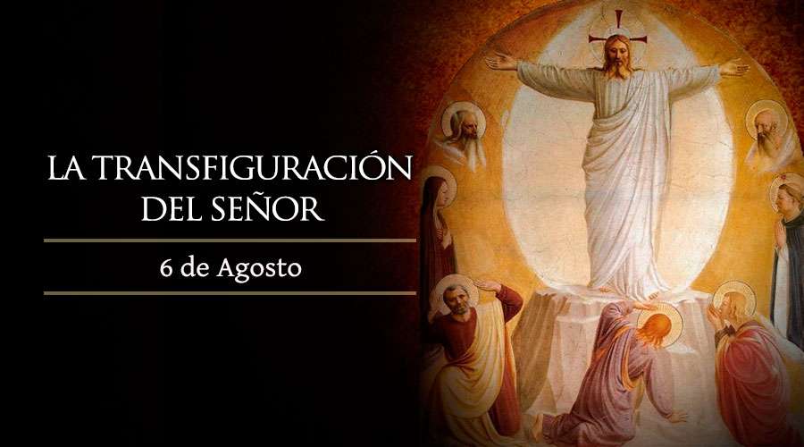 Santísimo Salvador o Transfiguración del Señor hoy 6 de agosto
